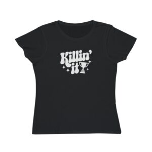 Killin' It - Ladies T-Shirt