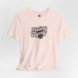 Feeling Myself - Unisex T-Shirt