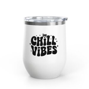 Chill Vibes - Wine Tumbler, 12oz