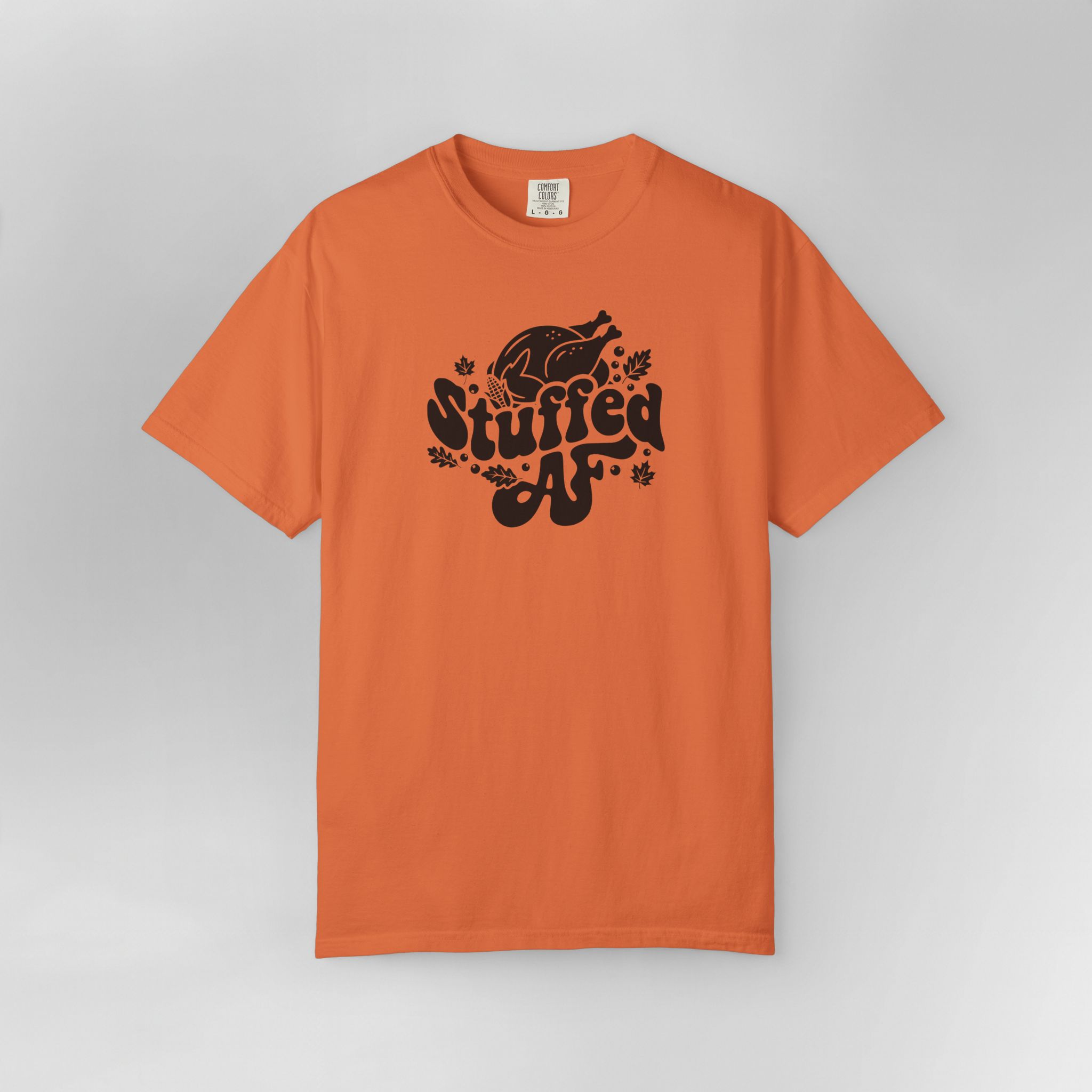 Stuffed AF Thanksgiving T-Shirt - Image 13
