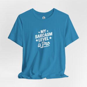 My Sarcasm Level is Pro - Unisex T-Shirt